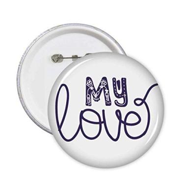 Imagem de My Love Citação Bonita Estilo Escrita Alfinetes Botão Emblema Decoração de Roupas Redondas 5 peças