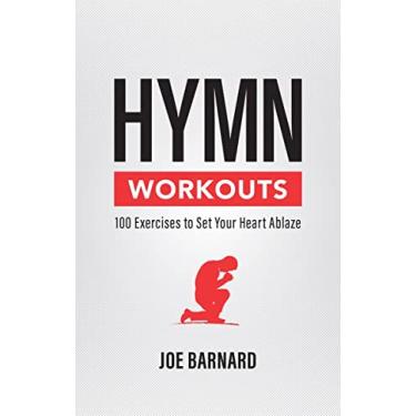 Imagem de Hymn Workouts: 100 Exercises to Set Your Heart Ablaze