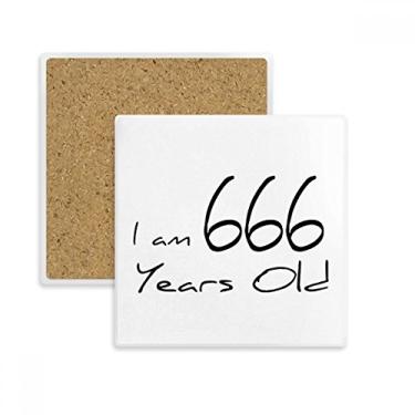 Imagem de Porta-copos quadrado I am 666 years old Age Idderly Porta-copos de pedra isolante