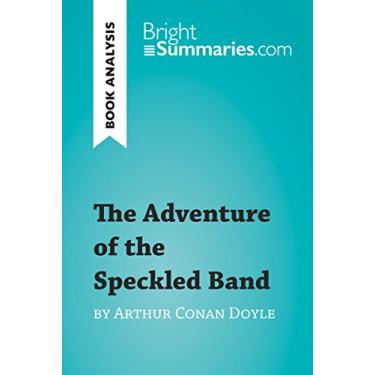 Imagem de The Adventure of the Speckled Band by Arthur Conan Doyle (Book Analysis): Detailed Summary, Analysis and Reading Guide (BrightSummaries.com) (English Edition)