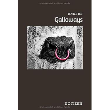 Imagem de Unsere Galloways Notizen: Notizbuch für Gallowayfreunde, Gallowayzüchter, Freunde ökolologischer Tierhaltung. Format 15.24 x 22.85 cm (ca. A5), 120 ... mit feiner Umrahmung für Skizzen, Fotos usw.