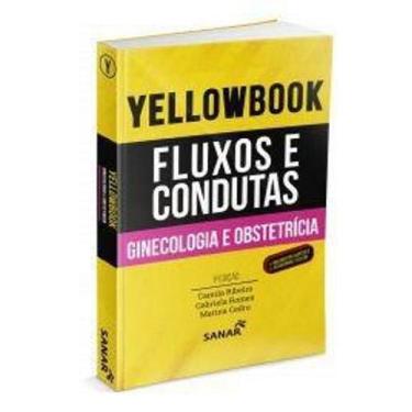 Imagem de Yellowbook - Fluxos E Condutas: Ginecologia E Obstetrícia - Sanar