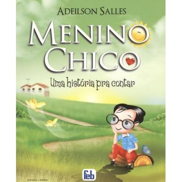 Imagem de Menino Chico: Uma História para Contar - Livro Infantojuvenil - FEB