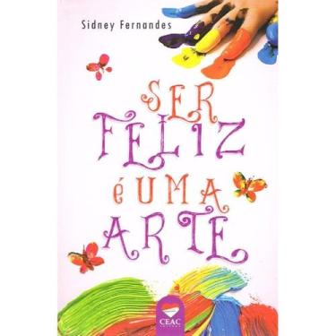 Imagem de Ser Feliz é Uma Arte - CEAC