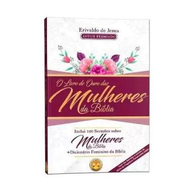 Imagem de O Livro de Ouro das Mulheres da Bíblia  Erivaldo de Jesus - INTELIGENC
