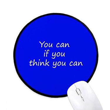 Imagem de DIYthinker You Can If You Think You Can Mouse Pad Desktop Office Tapete Redondo para Computador