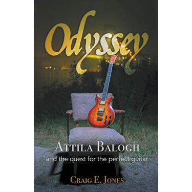 Imagem de Odyssey: Attila Balogh and the Quest for the Perfect Guitar