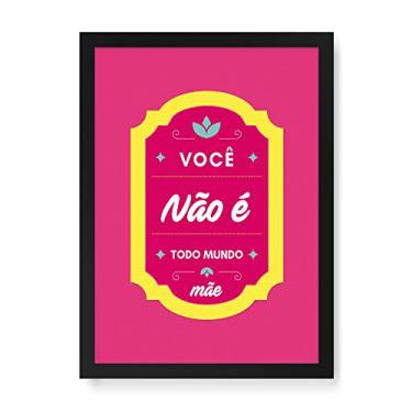 Imagem de Arte Maníacos Quadro Decorativo Você Não É Todo Mundo - 23x16,25cm (Moldura em laca preta)