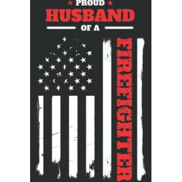Imagem de Proud Husband of a Firefighter Distressed Flag: Wide Ruled Paper Notebook Journal with 6" x 9", 120 Pages | Pretty Wide Blank Lined Workbook ... for Home School College for Writing Notes.