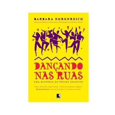 Imagem de Livro - Dançando nas Ruas: uma História do Êxtase Coletivo