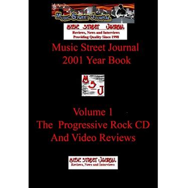 Imagem de Music Street Journal: 2001 Year Book: Volume 1 - The Progressive Rock CD and Video Reviews Hardcover Edition