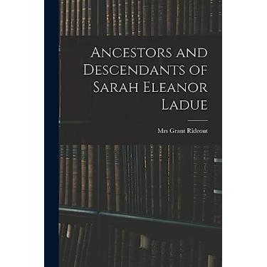 Imagem de Ancestors and Descendants of Sarah Eleanor Ladue