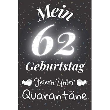 Imagem de Mein 62 Geburtstag Feiern Unter Quarantäne: Geschenk Notizbuch A5 Liniert/Geburtstagsgeschenk Fur Freund oder Familie/Geschenkideen