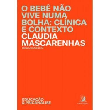 Imagem de O Bebê Não Vive Numa Bolha: Clínica e Contexto - CONTRACORRENTE EDITOR
