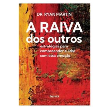 Imagem de A Raiva Dos Outros: Estratégias Para Compreender E Lidar Com Essa Emoção