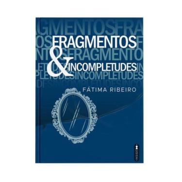 Imagem de Fragmentos & Incompletudes