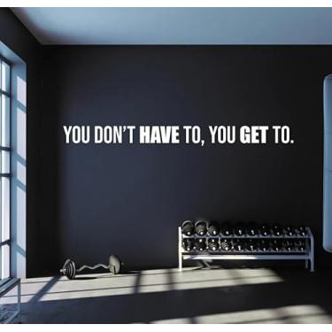 Imagem de Adesivo de parede motivacional para academia, "You Don't Have to You Get to", adesivo de citação de sala de fitness, preto e branco, removível, adesivo DIY fácil de usar AFN154 (branco)