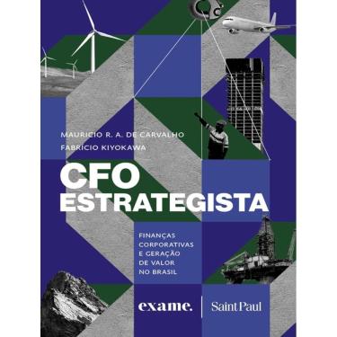 Imagem de Cfo Estrategista - Financas Corporativas E Geracao De Valor No Brasil