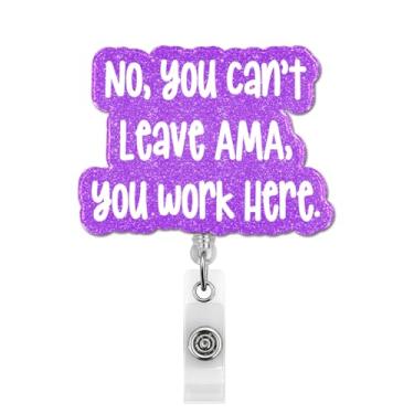 Imagem de Carretel de crachá engraçado de enfermeira, você não pode deixar AMA retrátil com clipe jacaré para estudantes de enfermagem RN LPN CNA MA trabalhador médico, presentes de enfermeira