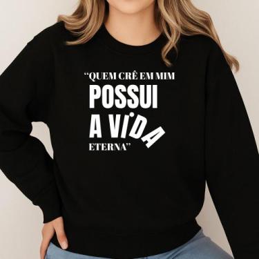 Imagem de Moletom Gola Careca Estampa Quem Crê Em Mim 061 Moda Católica Evangéli