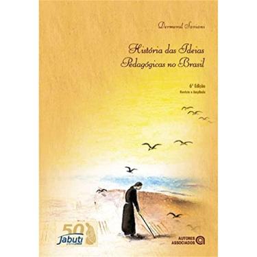 Imagem de História Das Ideias Pedagógicas No Brasil - 6ª Ed.