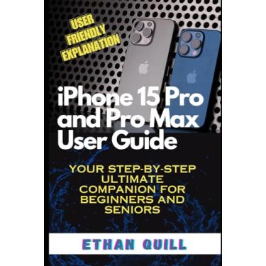 Imagem de iPhone 15 Pro and Pro Max User Guide: Your step-by-step ultimate companion for beginners and seniors