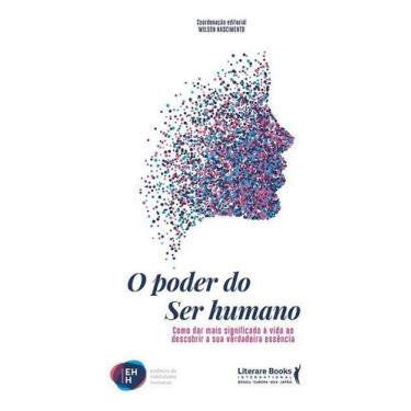 Imagem de o Poder Do Ser Humanoxcomo Dar Mais Significado a Vida Ao Descobrir a 