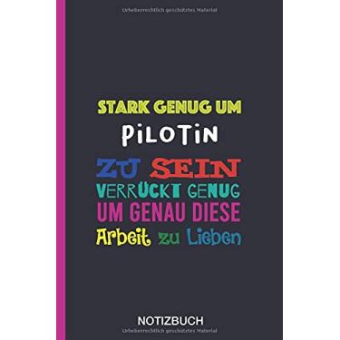 Imagem de Stark genug um Pilotin zu sein Verrückt genug um genau diese Arbeit zu Lieben: A5 Notizbuch als Geschenk für eine Pilotin - A5 /punktiert - | ... zum Geburtstag|Geburtstagsgeschenk Kollegin