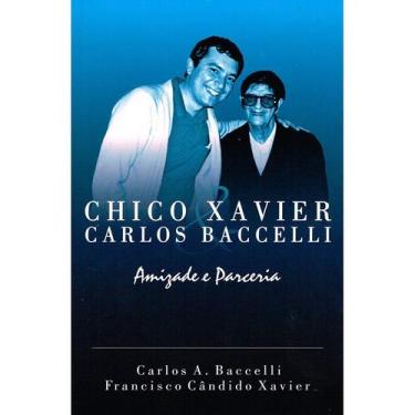 Imagem de Chico Xavier & Carlos Bacelli - Amizade e Parceria - LEEPP, 318 g