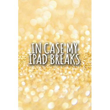 Imagem de In Case My Ipad Breaks Notebook: Funny Lined sarcastic Journal, 120 Pages, 6 x 9, Soft Cover, Matte Finish