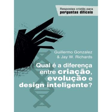 Imagem de Qual É A Diferença Entre Criação, Evolução E Design Inteligente?