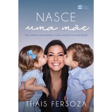Imagem de Livro Nasce uma mãe — Thais Fersoza | Relatos e dicas de maternidade