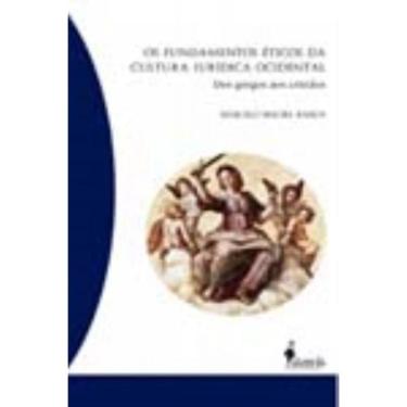 Imagem de Os Fundamentos Éticos Da Cultura Jurídica Ocidental - Dos Gregos Aos Cristãos