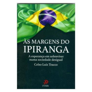 Imagem de Às Margens Do Ipiranga: Esperança Em Sobreviver Numa Sociedade Desigual