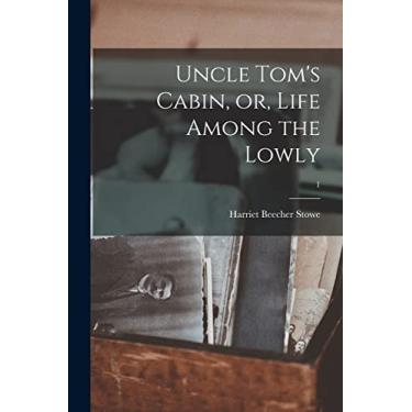 Imagem de Uncle Tom's Cabin, or, Life Among the Lowly; 1