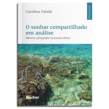 Imagem de Sonhar Compartilhado Em Analise - Reverie E Fotografia Na Escuta Clinica,O
