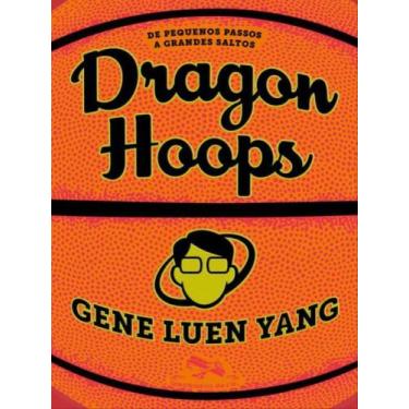 Imagem de Livro Dragon Hoops De Pequenos Passos a Grandes Saltos Gene Luen Yang