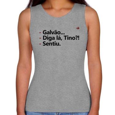 Imagem de Regata Feminina Galvão... Diga lá, Tino! Sentiu. - Foca na Moda, Cinza