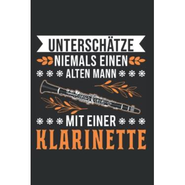 Imagem de Klarinette Notizbuch: Klarinette Alter Mann Musiker Alter Klarinettist / 6x9 Zoll / 120 gepunktete Seiten