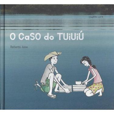 Imagem de O Caso do Tuiuiú - Asse, Roberta - CRIADEIRA LIVROS
