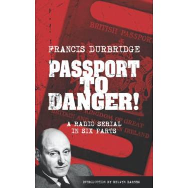 Imagem de Passport To Danger! (Scripts of the six part radio serial)