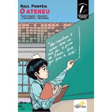 Imagem de O Ateneu - Com Comentários - Clássicos Da Literatura Brasileira Na Escola