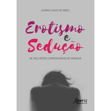 Imagem de Livro - Erotismo e sedução de mulheres comerciárias de manaus