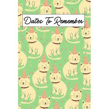 Imagem de Dates To Remember: Notebook For Recording Birthday Reminder, Anniversary Important Dates Recorder Special Occasions 6'9'' Perpetual Calendar Notebook ... Sections (Party Cat Lawn Green Cover Design)
