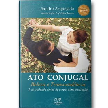 Imagem de Livro Ato Conjugal, Beleza e Transcendência - Canção Nova