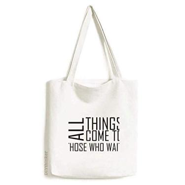 Imagem de Bolsa de lona com citação All Things Come To Those Who Wait Bolsa de compras casual