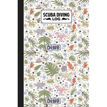 Imagem de Scuba Diving Logbook: dinosaur era Scuba Diving Logbook, Scuba Diving Log book, 120 Pages, Size 6" x 9"