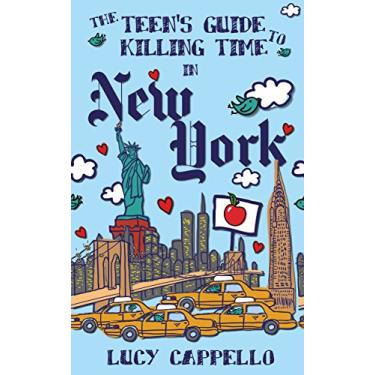 Imagem de The Teen's Guide to Killing Time in New York (English Edition)