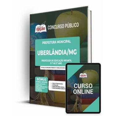 Imagem de Apostila Prefeitura de Uberlândia - MG Professor de Educação Infantil 