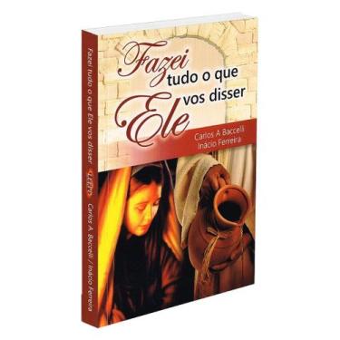 Imagem de Fazei Tudo O Que Ele Vos Disser - Livro sobre a Mãe de Jesus - LEEPP